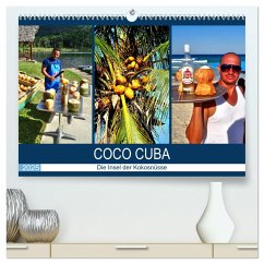 COCO CUBA - Die Insel der Kokosnüsse (hochwertiger Premium Wandkalender 2025 DIN A2 quer), Kunstdruck in Hochglanz