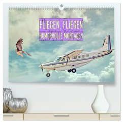 Fliegen, Fliegen - humorvolle Montagen (hochwertiger Premium Wandkalender 2025 DIN A2 quer), Kunstdruck in Hochglanz - Calvendo;Brunner-Klaus, Liselotte