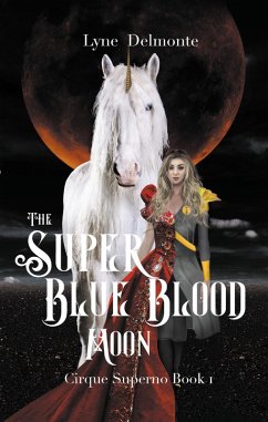 The Super Blue Blood Moon (eBook, ePUB) - Delmonte, Lyne