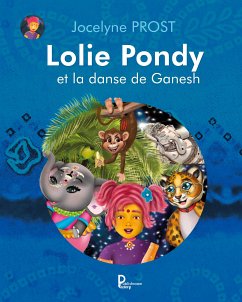 Lolie Pondy et la danse de Ganesh (fixed-layout eBook, ePUB) - Prost, Jocelyne