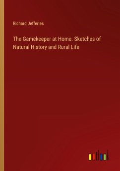The Gamekeeper at Home. Sketches of Natural History and Rural Life