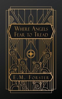 Where Angels Fear to Tread - Forster, E. M.