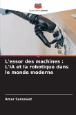 L'essor des machines : L'IA et la robotique dans le monde moderne