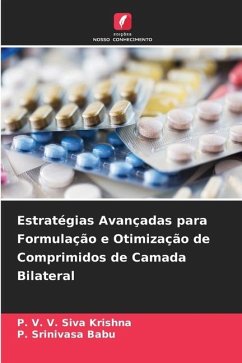 Estratégias Avançadas para Formulação e Otimização de Comprimidos de Camada Bilateral - V. V. Siva Krishna, P.;Srinivasa Babu, P.