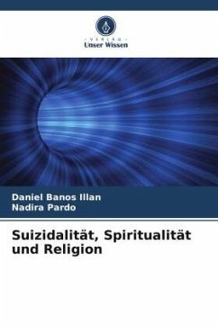 Suizidalität, Spiritualität und Religion - Banos Illan, Daniel;Pardo, Nadira