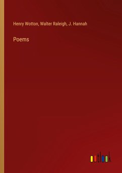 Poems - Wotton, Henry; Raleigh, Walter; Hannah, J.