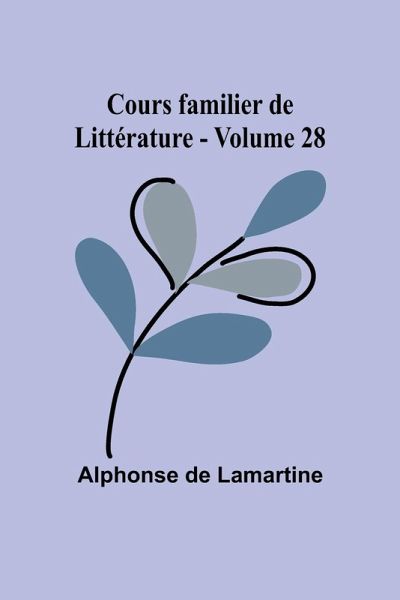 Cours familier de Littérature - Volume 28