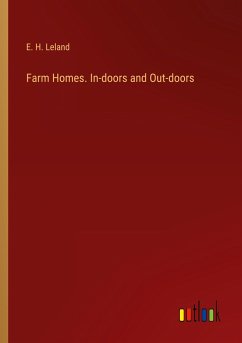Farm Homes. In-doors and Out-doors
