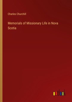Memorials of Missionary Life in Nova Scotia