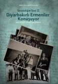 Sessizligin Sesi 2 - Diyarbakirli Ermeniler Konusuyor