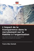 L'impact de la transparence dans le recrutement sur la fidélité à l'organisation