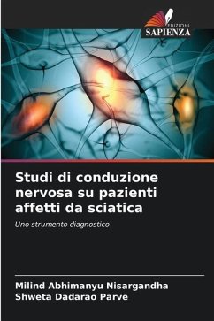 Studi di conduzione nervosa su pazienti affetti da sciatica - Nisargandha, Milind Abhimanyu;Parve, Shweta Dadarao