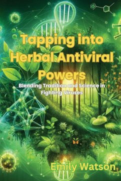 Tapping into Herbal Antiviral Powers - Watson, Emily