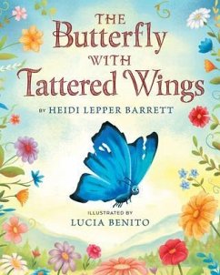 The Butterfly With Tattered Wings (eBook, ePUB) - Lepper Barrett, Heidi