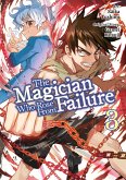 The Magician Who Rose From Failure (Manga) Volume 3 (eBook, ePUB) The Magician Who Rose From Failure (Manga) Volume 3 (eBook, ePUB)