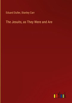 The Jesuits, as They Were and Are