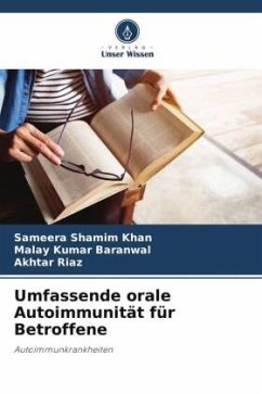 Umfassende orale Autoimmunität für Betroffene - Shamim Khan, Sameera;Baranwal, Malay Kumar;Riaz, Akhtar