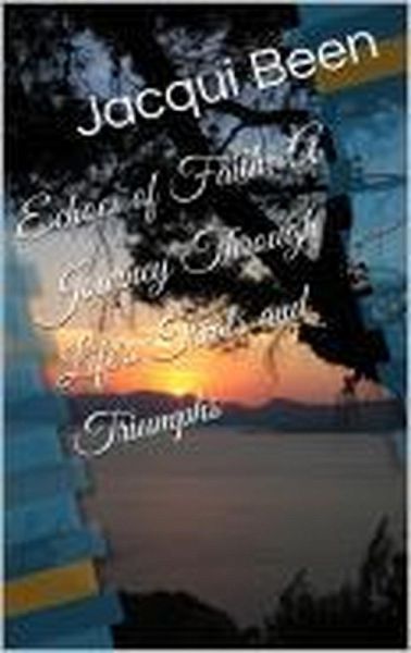 Echoes Of Faith: A Journey Through Life's Trials And Triumphs (eBook, ePUB)