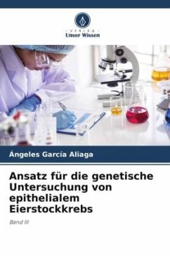 Ansatz für die genetische Untersuchung von epithelialem Eierstockkrebs - García Aliaga, Ángeles