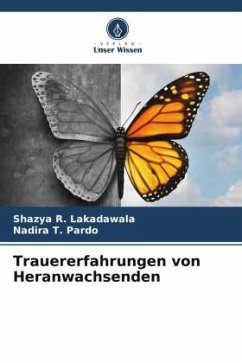 Trauererfahrungen von Heranwachsenden - Lakadawala, Shazya R.;T. Pardo, Nadira