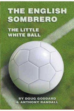 The English Sombrero (Little White Ball) - Randall, Anthony; Goddard, Doug