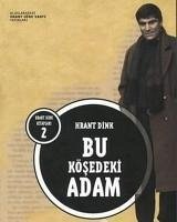 Bu Kösedeki Adam - Dink, Hrant