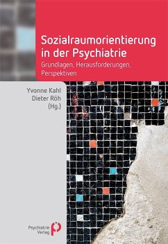 Sozialraumorientierung in der Psychiatrie - Kahl, Yvonne;Röh, Dieter