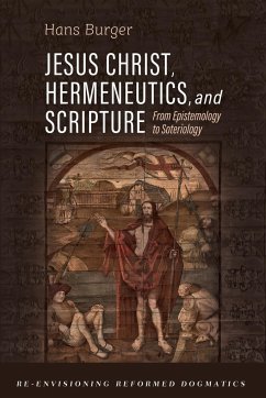 Jesus Christ, Hermeneutics, and Scripture - Burger, Hans