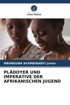 PLÄDOYER UND IMPERATIVE DER AFRIKANISCHEN JUGEND - Junior, MBANGUNA AFAMBINANYI
