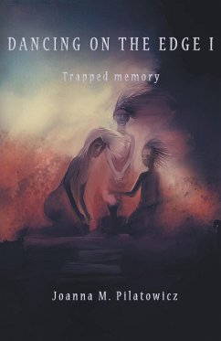 Dancing on the edge I - Trapped Memory - Pilatowicz, Joanna M.