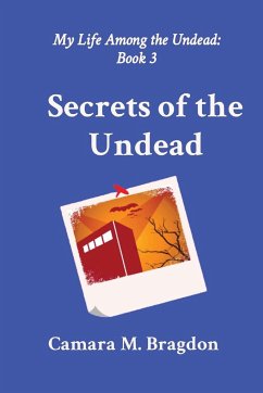 Secrets of the Undead - Bragdon, Camara M.