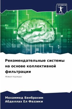 Rekomendatel'nye sistemy na osnowe kollektiwnoj fil'tracii - Benbrahim, Mohammed;El Fazziki, Abdellah