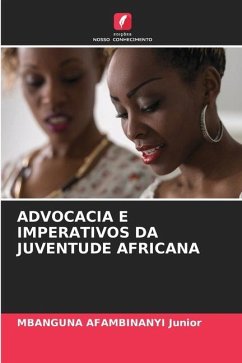 ADVOCACIA E IMPERATIVOS DA JUVENTUDE AFRICANA - Junior, MBANGUNA AFAMBINANYI