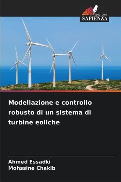 Modellazione e controllo robusto di un sistema di turbine eoliche - Essadki, Ahmed;Chakib, Mohssine