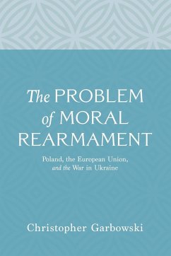 The Problem of Moral Rearmament - Garbowski, Christopher