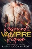 Rescued by the Vampire Rogue: An Enemies to Lovers Close Proximity PNR (Villains Do It Better) (eBook, ePUB)