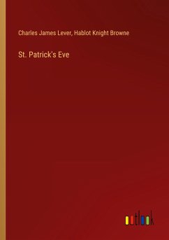 St. Patrick's Eve - Lever, Charles James; Browne, Hablot Knight