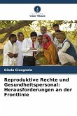Reproduktive Rechte und Gesundheitspersonal: Herausforderungen an der Frontlinie