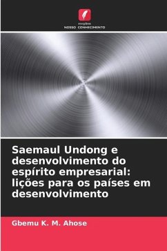 Saemaul Undong e desenvolvimento do espírito empresarial: lições para os países em desenvolvimento - Ahose, Gbemu K. M.