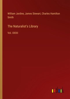 The Naturalist's Library - Jardine, William; Stewart, James; Smith, Charles Hamilton