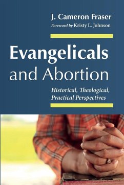 Evangelicals and Abortion - Fraser, J. Cameron