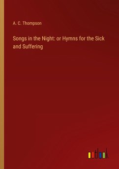 Songs in the Night: or Hymns for the Sick and Suffering