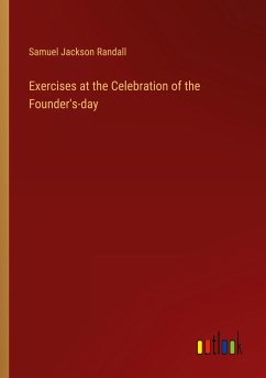 Exercises at the Celebration of the Founder's-day