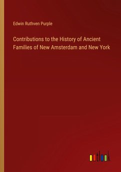 Contributions to the History of Ancient Families of New Amsterdam and New York