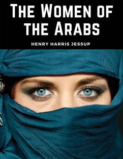 The Women of the Arabs - Henry Harris Jessup