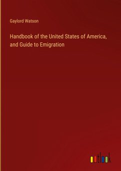 Handbook of the United States of America, and Guide to Emigration