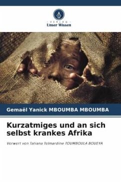 Kurzatmiges und an sich selbst krankes Afrika - Mboumba Mboumba, Gemael Yanick