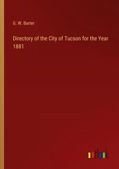 Directory of the City of Tucson for the Year 1881