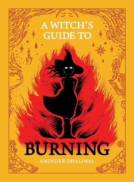 A Witch's Guide to Burning (eBook, PDF) A Witch's Guide to Burning (eBook, PDF)