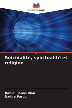 Suicidalité, spiritualité et religion - Banos Illan, Daniel;Pardo, Nadira
